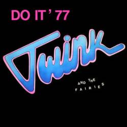 Twink : Do It '77 (and the Fairies)